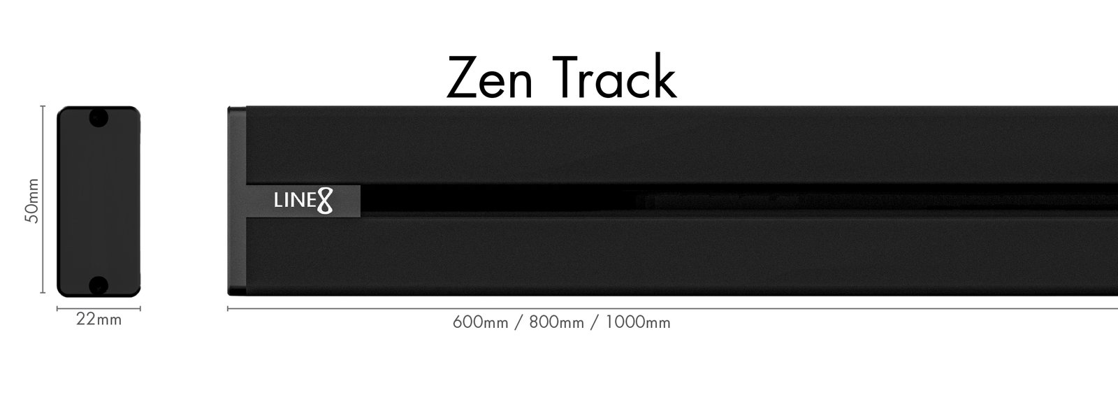Line8 Zen Track profile diagram — 50 x 22mm cross-section, fixed lengths 600, 800 and 1000mm